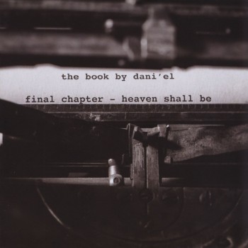 DANI'EL - THE BOOK - FINAL CHAPTER - HEAVEN SHALL BE (limited edition) - ���������