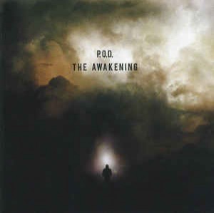 P.O.D. - THE AWAKENING - 