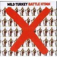 WILD TURKEY - BATTLE HYMN - 