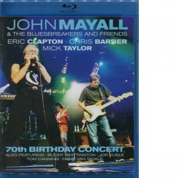 JOHN MAYALL & THE BLUESBREAKERS AND FRIENDS - 70th BIRTHDAY CONCERT - 