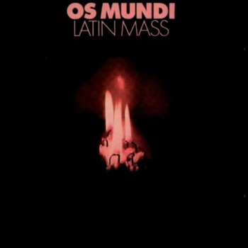 OS MUNDI - LATIN MASS - 