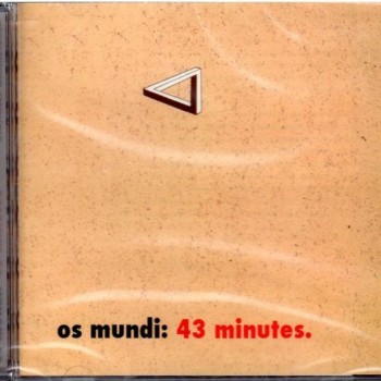 OS MUNDI - 43 MINUTES - 