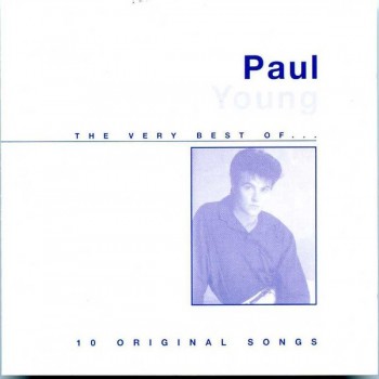 PAUL YOUNG - THE VERY BEST OF... 10 ORIGINAL SONGS - 