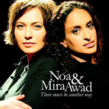 NOA & MIRA AWAD - THERE MUST BE ANOTHER WAY - 