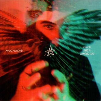 MARC ALMOND - CHAOS AND A DANCING STAR - 