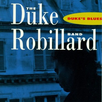 DUKE ROBILLARD BAND - DUKE'S BLUES - 