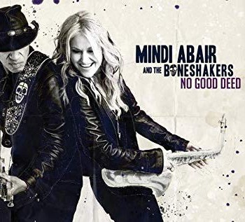 MINDI ABAIR AND THE BONESHAKERS - NO GOOD DEED - 