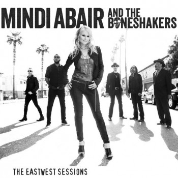 MINDI ABAIR AND THE BONESHAKERS - THE EASTWEST SESSIONS - 