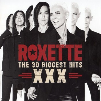 ROXETTE - XXX - THE 30 BIGGEST HITS - ���������