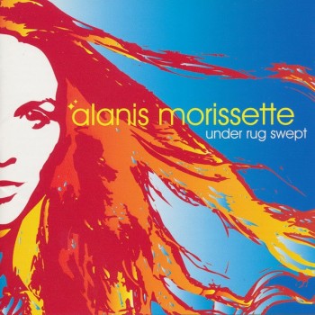 ALANIS MORISSETTE - UNDER RUG SWEPT - 