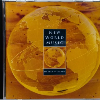 NEW WORLD MUSIC - THE SPIRIT OF COLUMBIA - 