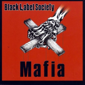 BLACK LABEL SOCIETY - MAFIA - 