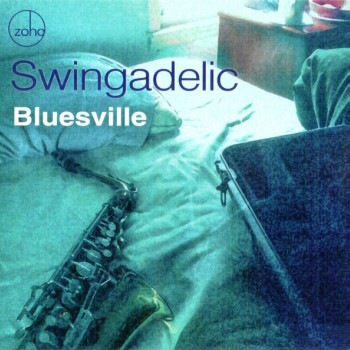 SWINGADELIC - BLUESVILLE - 