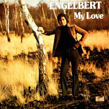 ENGELBERT HUMPERDINCK - MY LOVE - 