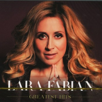 LARA FABIAN - GREATEST HITS (digipak) - 