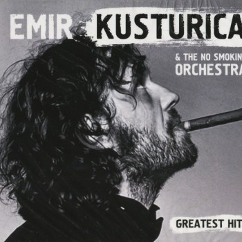 EMIR KUSTURICA & THE NO SMOKING ORCHESTRA - GREATEST HITS (digipak) - 