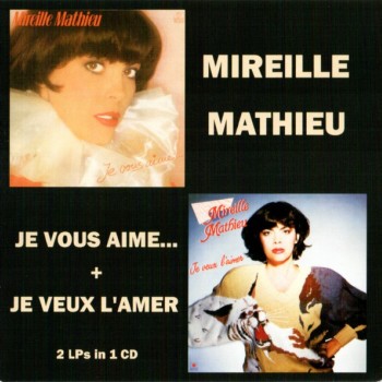 MIREILLE MATHIEU - JE VOUS AIME... + JE VEUX L'AIMER - 