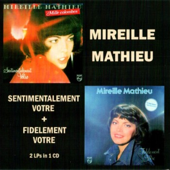 MIREILLE MATHIEU - SENTIMENTAL VOTRE + FIDELEMENT VOTRE - 