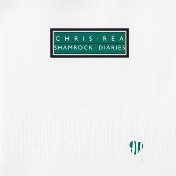 CHRIS REA - SHAMROCK DIARIES - Меломания