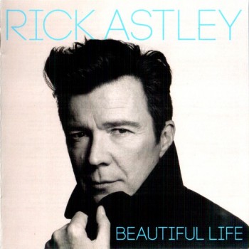 RICK ASTLEY - BEAUTIFUL LIFE - ���������
