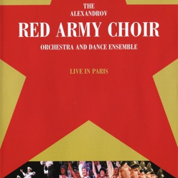 ALEXANDROV RED ARMY CHOIR ORCHESTRA AND DANCE ENSEMBLE - LIVE IN PARIS - 