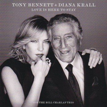 TONY BENNETT & DIANA KRALL WITH THE BILL CHARLAP TRIO - LOVE IS HERE TO STAY - ���������