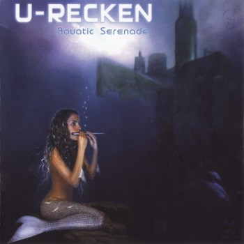 U-RECKEN - AQUATIC SERENADE - 