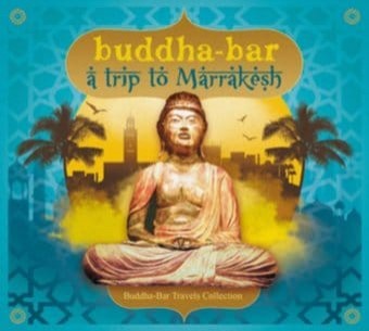 BUDDHA-BAR - A TRIP TO MARRAKESH - 