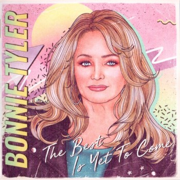 BONNIE TYLER - THE BEST IS YET TO COME - 