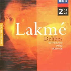 JOAN SUTHERLAND / GABRIEL BACQUIER /  ALAIN VANZO... - LEO DELIBES: LAKME - 