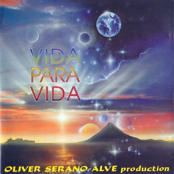 OLIVER SERANO-ALVE - VIDA PARA VIDA - 