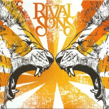 RIVAL SONS - BEFORE THE FIRE - ���������