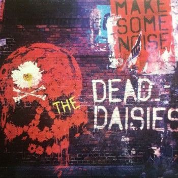 DEAD DAISIES - MAKE SOME NOISE (digipak) - 