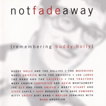 BUDDY HOLLY / TRIBUTE - NOT FADE AWAY (REMEMBERING BUDDY HOLLY) - 