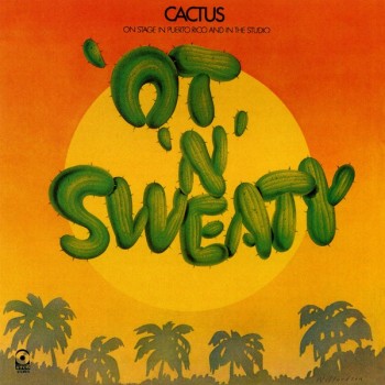 CACTUS - 'OT 'N' SWEATY - ���������