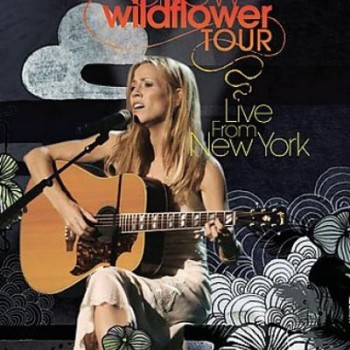 SHERYL CROW - WILDFLOWER TOUR - LIVE FROM NEW YORK - 