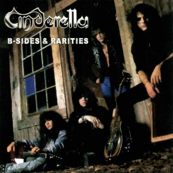 CINDERELLA - B-SIDES & RARITIES - 