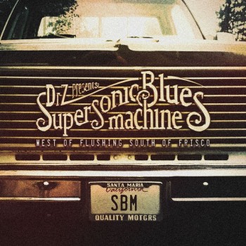 SUPERSONIC BLUES MACHINE - WEST OF FLUSHING SOUTH OF FRISCO - 