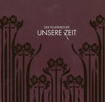 DER FEUERKREINER - UNSERE ZEIT (digipak) - 