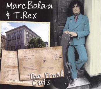 MARC BOLAN & T. REX - THE FINAL CUTS - 