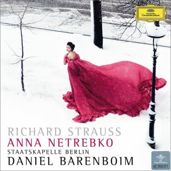 ANNA NETREBKO, DANIEL BARENBOIM, STAATSKAPELLE BERLIN - RICHARD STRAUSS: FOUR LAST SONGS / EIN HELDENLEBEN OP. 40 - 