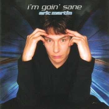 ERIC MARTIN - I'M GOIN' SANE - 