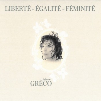 JULIETTE GRECO - LIBERTE-EGALITE-FEMINITE (cardboard sleeve) - 