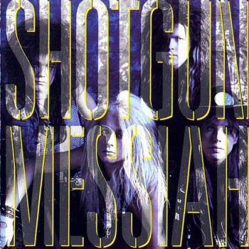 SHOTGUN MESSIAH - SHOTGUN MESSIAH - 