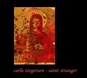 CARLA TORGERSON - SAINT STRANGER - 