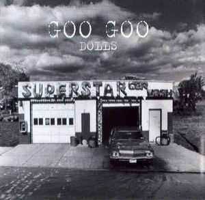 GOO GOO DOLLS - SUPERSTAR CAR WASH - 