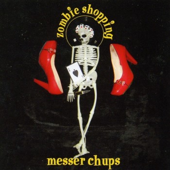 MESSER CHUPS - ZOMBIE SHOPPING - 