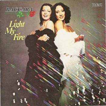 BACCARA - LIGHT MY FIRE - 