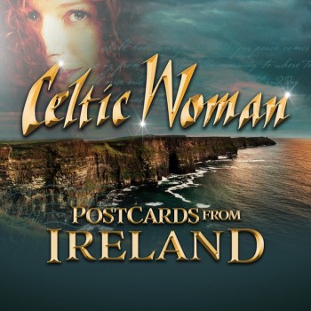 CELTIC WOMAN - POSTCARDS FROM IRELAND - 