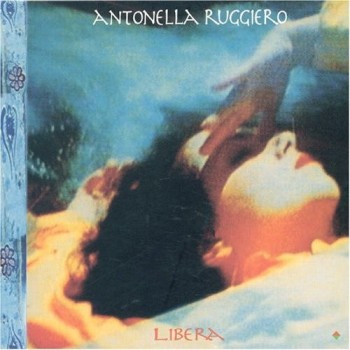 ANTONELLA RUGGIERO - LIBERA (digipak) - 